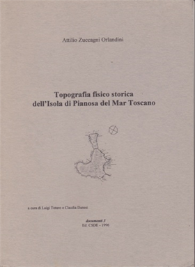 Topografia fisico storica dell'Isola di Pianosa del Mar Toscano.